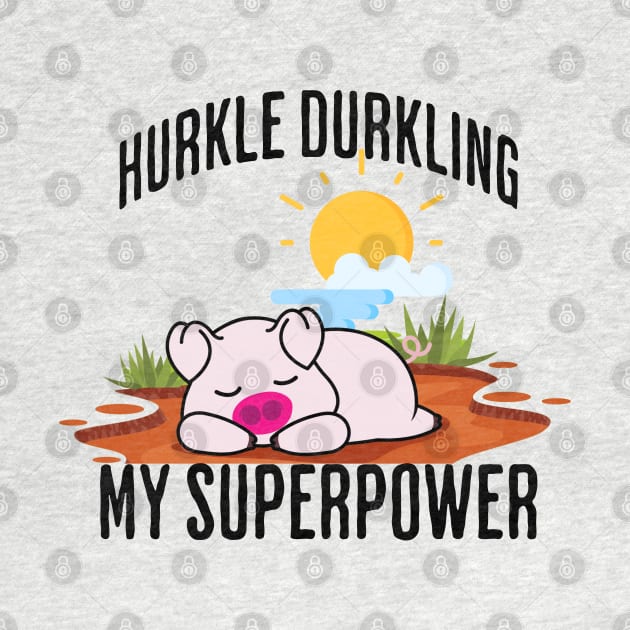 Hurkle Durkling My Superpower by Luxinda